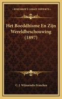 Het Boeddhisme En Zijn Wereldbeschouwing (Dutch Edition) 1022053965 Book Cover