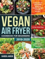 Vegan Air Fryer Cookbook for Beginners 2019-2020 1953702570 Book Cover