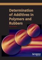 Determination of Additives in Polymers and Rubbers 1847350003 Book Cover
