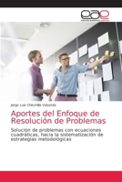 Aportes del Enfoque de Resolución de Problemas: Solución de problemas con ecuaciones cuadráticas, hacia la sistematización de estrategias metodológicas 6202164913 Book Cover