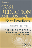 Cost Reduction and Control Best Practices: The Best Ways for a Financial Manager to Save Money (Wiley Best Practices) 0471739189 Book Cover