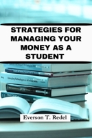 Strategies for Managing Your Money as a Student B0CFZBYCTL Book Cover
