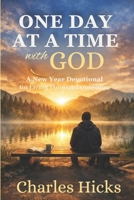 ONE DAY AT A TIME WITH GOD: A New Year Devotional for Living Through Depression B0G7ZZJN5S Book Cover