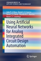 Using Artificial Neural Networks for Analog Integrated Circuit Design Automation 3030357422 Book Cover