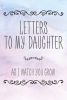 Letters To My Daughter: Blank Lined Notebook To Write In 1698666527 Book Cover
