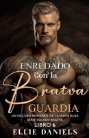 Enredado con la Bratva Guardia: Un Romance Oscuro de la Mafia Rusa (Serie Bratva de Volkov) (Spanish Edition) B0G7LQKKFZ Book Cover