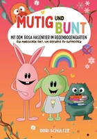Mutig und bunt - Mit dem rosa Hasentier im Regenbogengarten: Ein magischer Ort, um Gefühle zu entdecken (German Edition) B0GQGJCBQH Book Cover