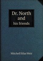 Dr. North And His Friends 0526658878 Book Cover