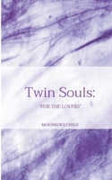 Twin Souls: For the Lovers (The Feelings and Healing Collection) B08HH1JTYQ Book Cover