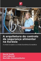 A arquitetura do controlo da segurança alimentar na Eurásia (Portuguese Edition) 6207509013 Book Cover