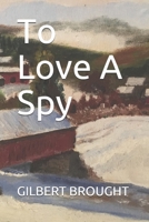 To Love A Spy 1693371596 Book Cover