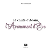 La chute d'Adam, l'avènement d'Ève (French Edition) B0GVRCKP7G Book Cover