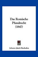 Das R�mische Pfandrecht, Erster Band 0274254964 Book Cover