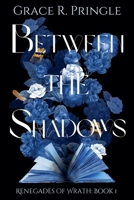 Between the Shadows (Renegades of Wrath) 173830034X Book Cover
