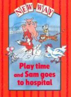 New Way Red Level Platform Book - Play Time and Sam Goes to Hospital 0174015100 Book Cover
