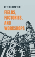 Fields, Factories, and Workshops 1667306782 Book Cover
