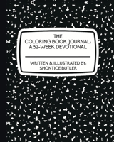 The Coloring Book Journal: A 52-Week Devotional 0578812959 Book Cover