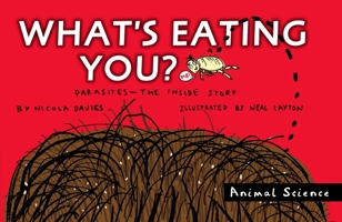 What's Eating You?: Parasites--The Inside Story 0763645214 Book Cover