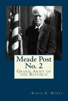 Meade Post No. 2 G. A. R. 1539182207 Book Cover