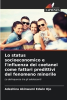 Lo status socioeconomico e l'influenza dei coetanei come fattori predittivi del fenomeno minorile (Italian Edition) 6207561236 Book Cover