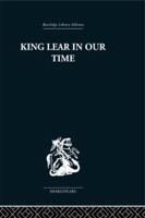 King Lear in our Time (Routledge Library Editions: Shakespeare) B0006BN7DA Book Cover