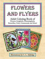 Flowers and Flyers, Adult Coloring Book 1537199684 Book Cover