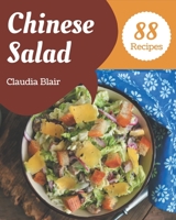 88 Chinese Salad Recipes: A Chinese Salad Cookbook to Fall In Love With B08P4MNRBM Book Cover