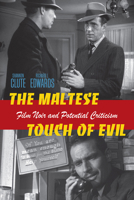 The Maltese Touch of Evil: Film Noir and Potential Criticism 1611680476 Book Cover