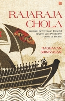 Rajaraja Chola: Interplay Between an Imperial Regime and Productive Forces of Society 9354581145 Book Cover