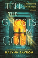 Tell the Ghosts I'm Gone 1547615893 Book Cover