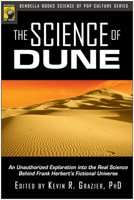 The Science of Dune: An Unauthorized Exploration into the Real Science behind Frank Herbert's Fictional Universe (Science of Pop Culture series) 1933771283 Book Cover