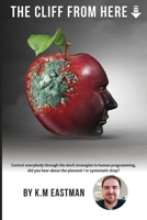 The Cliff from Here: Control everybody through the devil strategies in human programming, did you hear about the planned drop. 1706257937 Book Cover