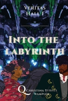 Into the Labyrinth (Veritas Hall) B0GHF66FSW Book Cover
