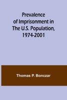 Prevalence of Imprisonment in the U.S. Population, 1974-2001 9362095327 Book Cover