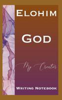 Elohim God My Creator Writing Notebook 1078250669 Book Cover