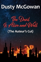 The Devil Is Alive and Well (The Auteur's Cut) B08B33TV6S Book Cover