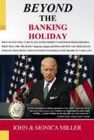 Beyond the Banking Holiday: Your Savings Now Belongs to Your Bank, Not to You Anymore! 151212110X Book Cover