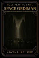 SPACE ORDIMAN: ADVENTURE LORE B0FS7JKFXB Book Cover