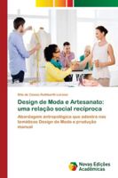 Design de Moda e Artesanato: uma relação social recíproca: Abordagem antropológica que adentra nas temáticas Design de Moda e produção manual 6202177438 Book Cover