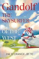 Gandolf The Skysurfer of the West 1837949999 Book Cover
