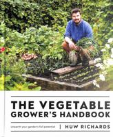 The Vegetable Grower's Handbook: Unearth Your Garden's Full Potential 0744048117 Book Cover