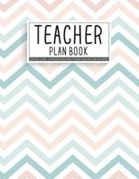 Teacher Plan Book: Lesson Planner For Teacher - 52 Weeks Undated Academic Planner With Attendance, Checklist, Grade, Seating Chart, Information: Teacher Plan Book 1718982658 Book Cover