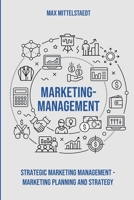Marketing Management: strategic Marketing Management - Marketing Planning and Strategy B0863T1B9T Book Cover