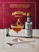 Classic Cocktails with Angostura Bitters 1529938090 Book Cover