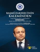 Başmüzakerecinin Kaleminden: Avrupa Birliği Eski Bakanı ve Başmüzakereci Egemen Bağış'ın Basında ... (2010-2018) 1642261696 Book Cover