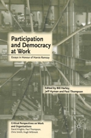 Participation and Democracy at Work: Essays in Honour of Harvie Ramsay (Critical Perspectives on Work and Organisations) 1403900043 Book Cover