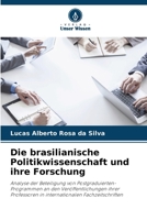 Die brasilianische Politikwissenschaft und ihre Forschung: Analyse der Beteiligung von Postgraduierten-Programmen an den Veröffentlichungen ihrer ... Fachzeitschriften (German Edition) 6206829936 Book Cover