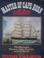 Master of Cape Horn: The story of a square-rigger captain and his world, William Andrew Nelson, 1839-1929 0575030895 Book Cover
