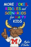 More Jokes, Riddles and Scenarios for Happy Kids: A Children's Activity Book for Kids 8-12 1988650682 Book Cover
