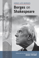 Jorge Luís Borges: Borges on Shakespeare 0866986006 Book Cover